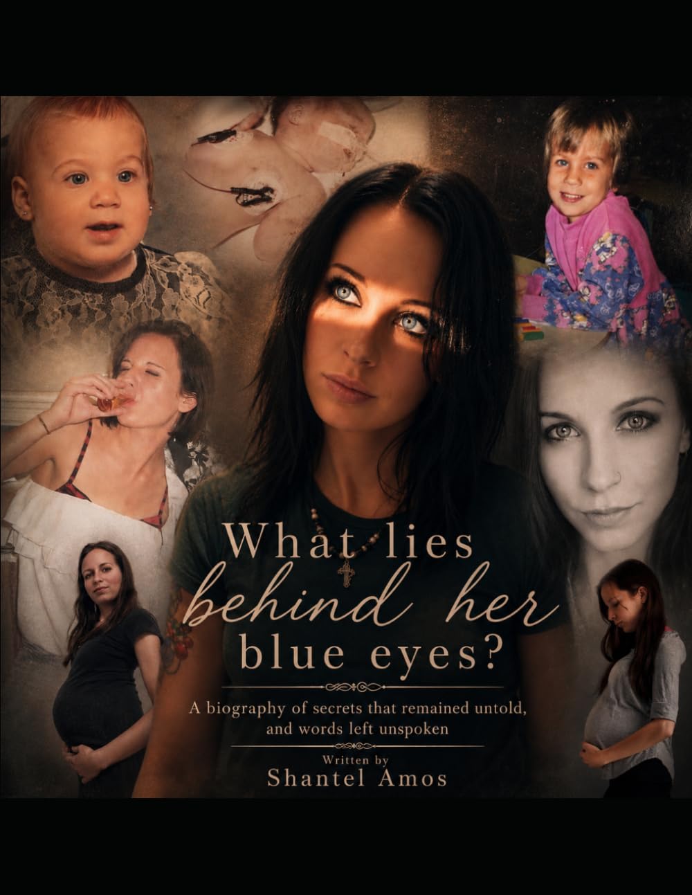 What lies behind those blue eyes?: A biography of secrets that remained untold, and words left unspoken