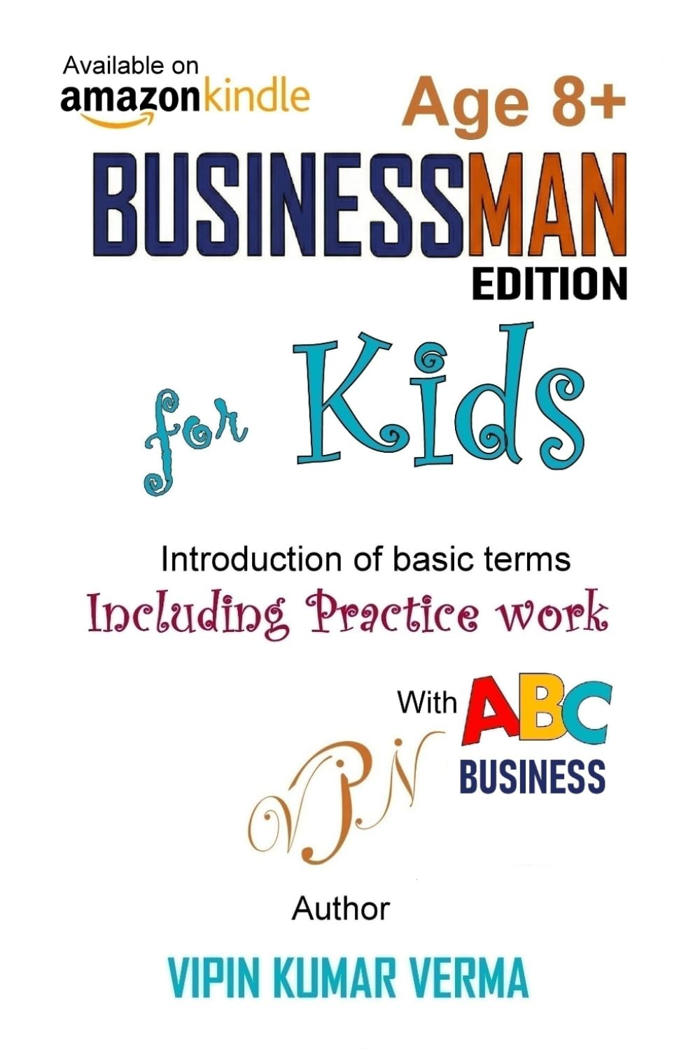 Businessman Edition for Kids: Become a Money Master! A Fun Guide to Finance, Accounting, and Entrepreneurship (Vipinancy: The Curious Minds Collection)