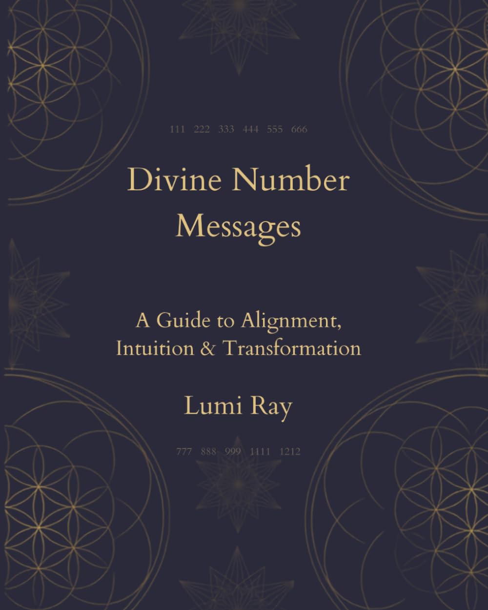 Divine Number Messages: A Guide to Alignment, Intuition & Transformation