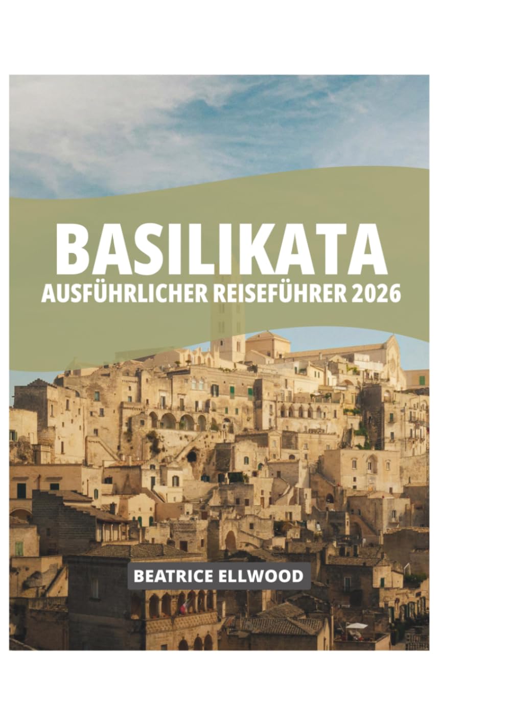 BASILIKATA AUSFÜHRLICHER REISEFÜHRER 2026