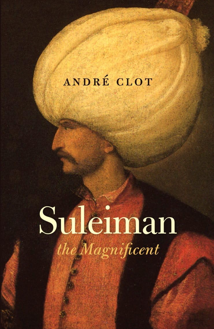 Suleiman the Magnificent by Andre Clot PAPERBACK 9780863564987