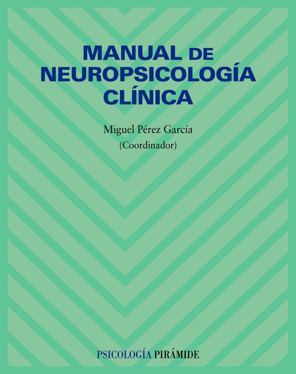 Manual de neuropsicología clínica / Manual of Clinical Neuropsychology (Psicología)