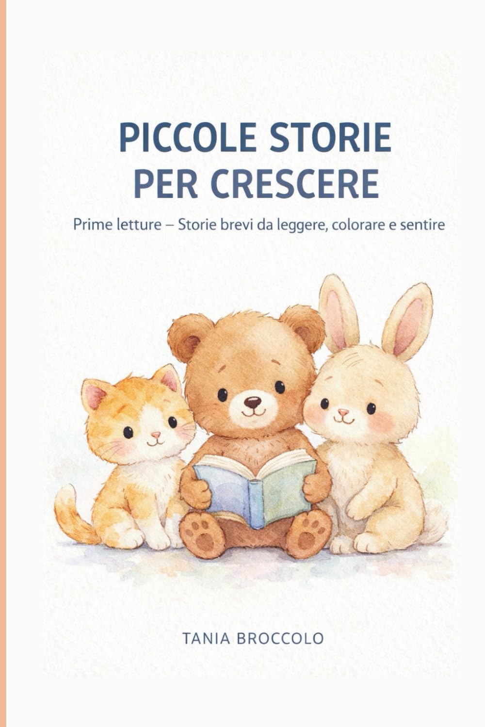 Piccole storie per crescere: Prime letture - storie brevi da leggere, colorare e sentire