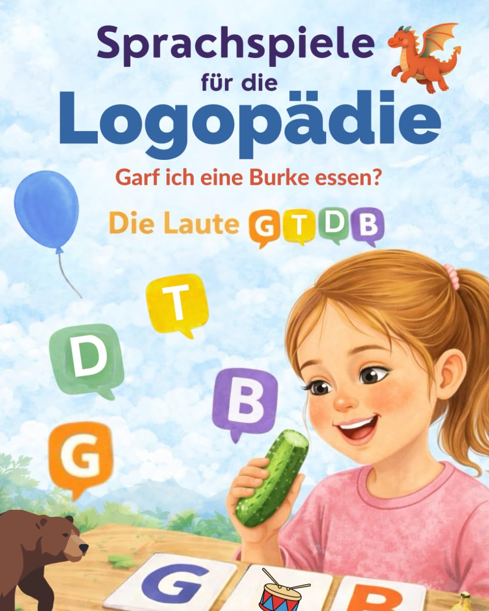 Sprachspiele für die Logopädie: Spielerische Sprachförderung für Kinder: Die Laute G, T, D, B - begleitend für Zuhause (weitere Sprachförderung für Kinder)
