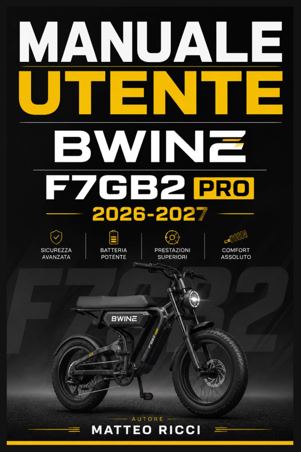 MANUALE UTENTE BWINE F7GB2 PRO 2026-2027: Un Percorso Intuitivo Per Migliorare Sicurezza, Precisione E Utilizzo Quotidiano