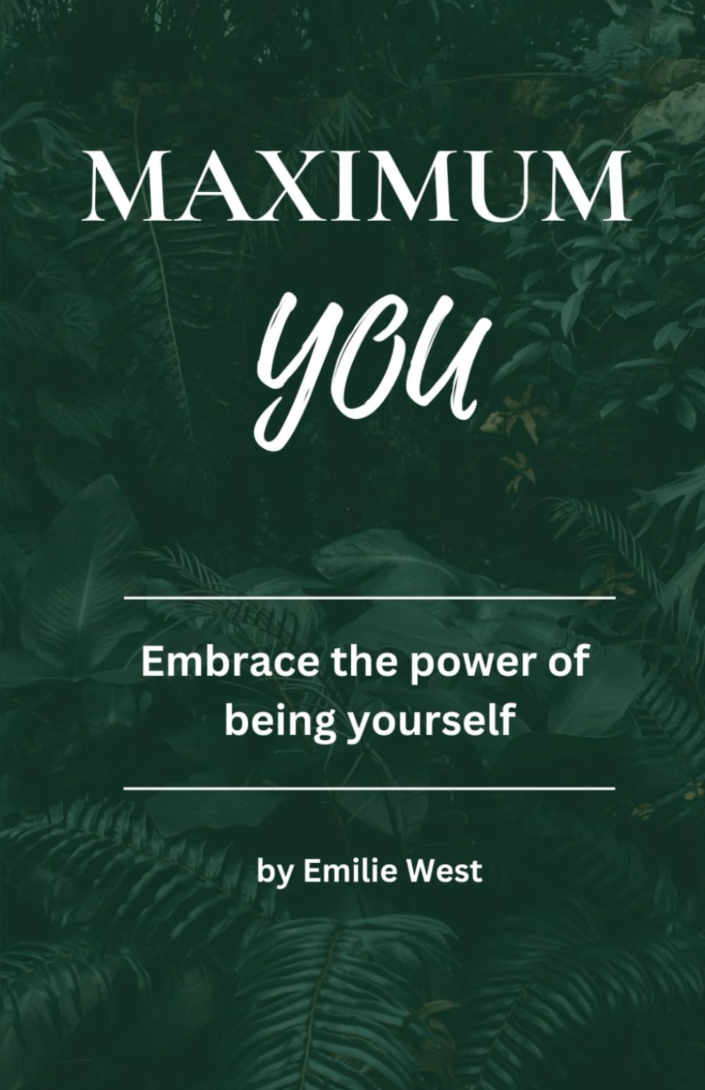 Maximum You: Embrace the power of being yourself