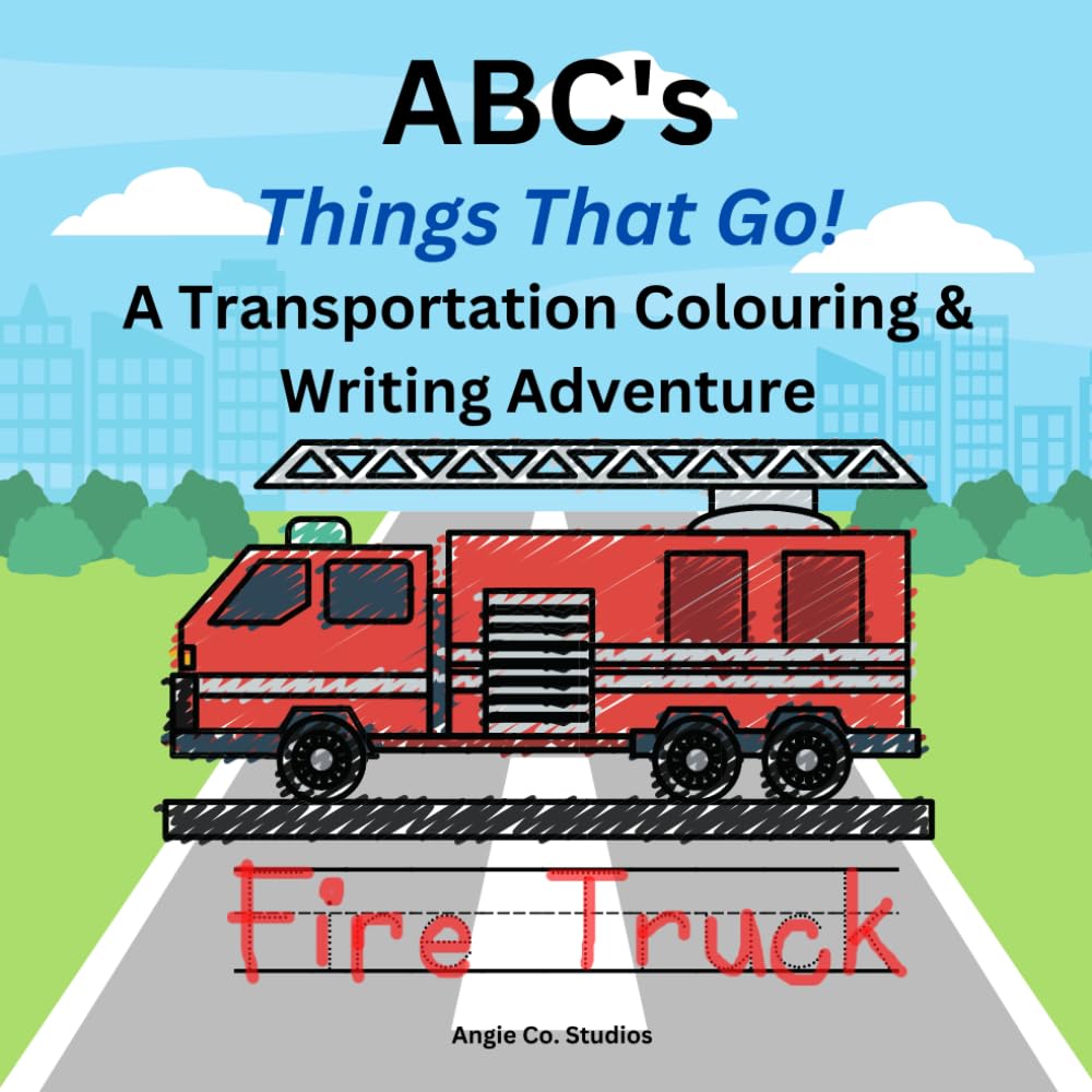 Things That Go!: A Transportation Colouring & Writing Adventure