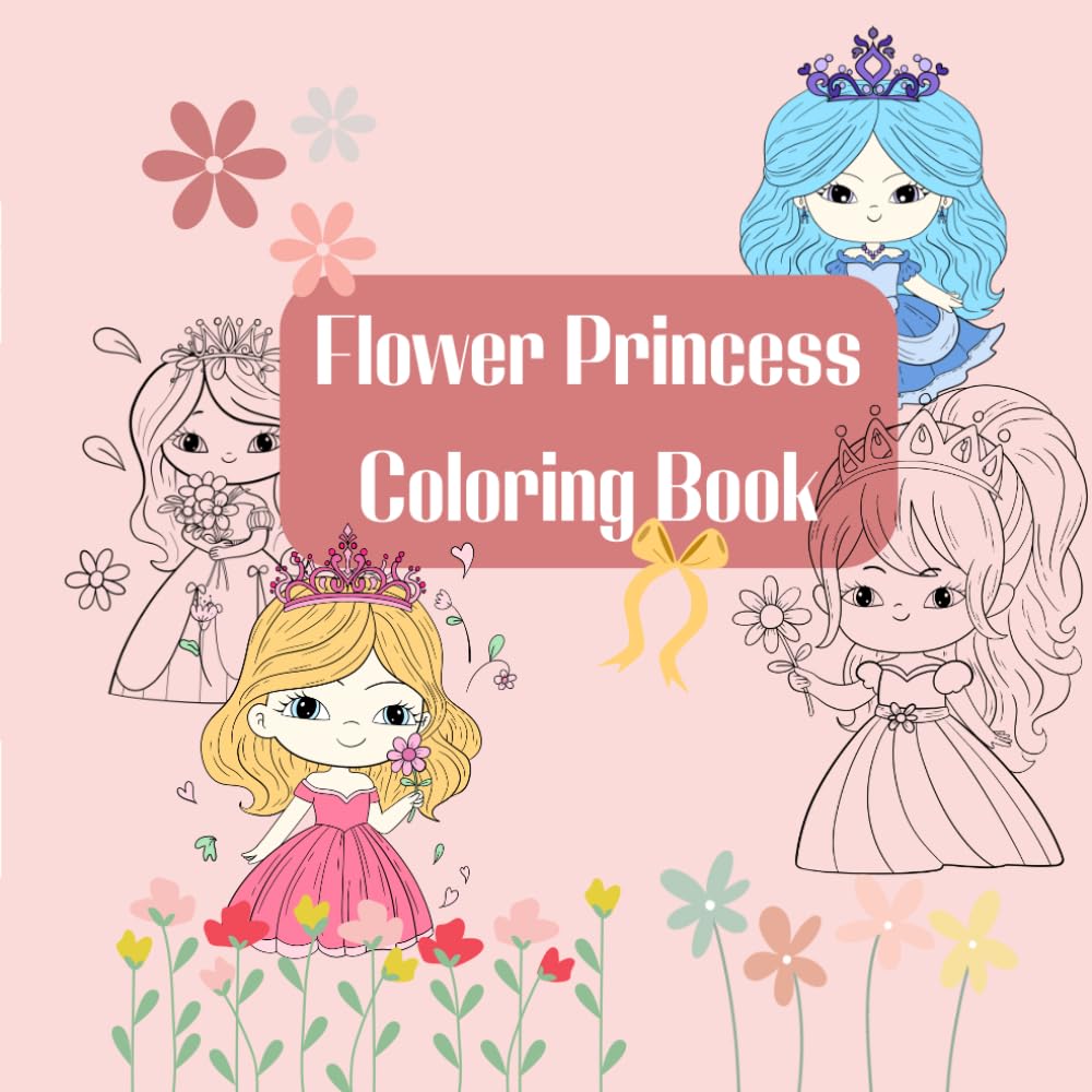 Flower Princess Coloring Book For Kids: Fun & Easy Coloring for Little Princesses