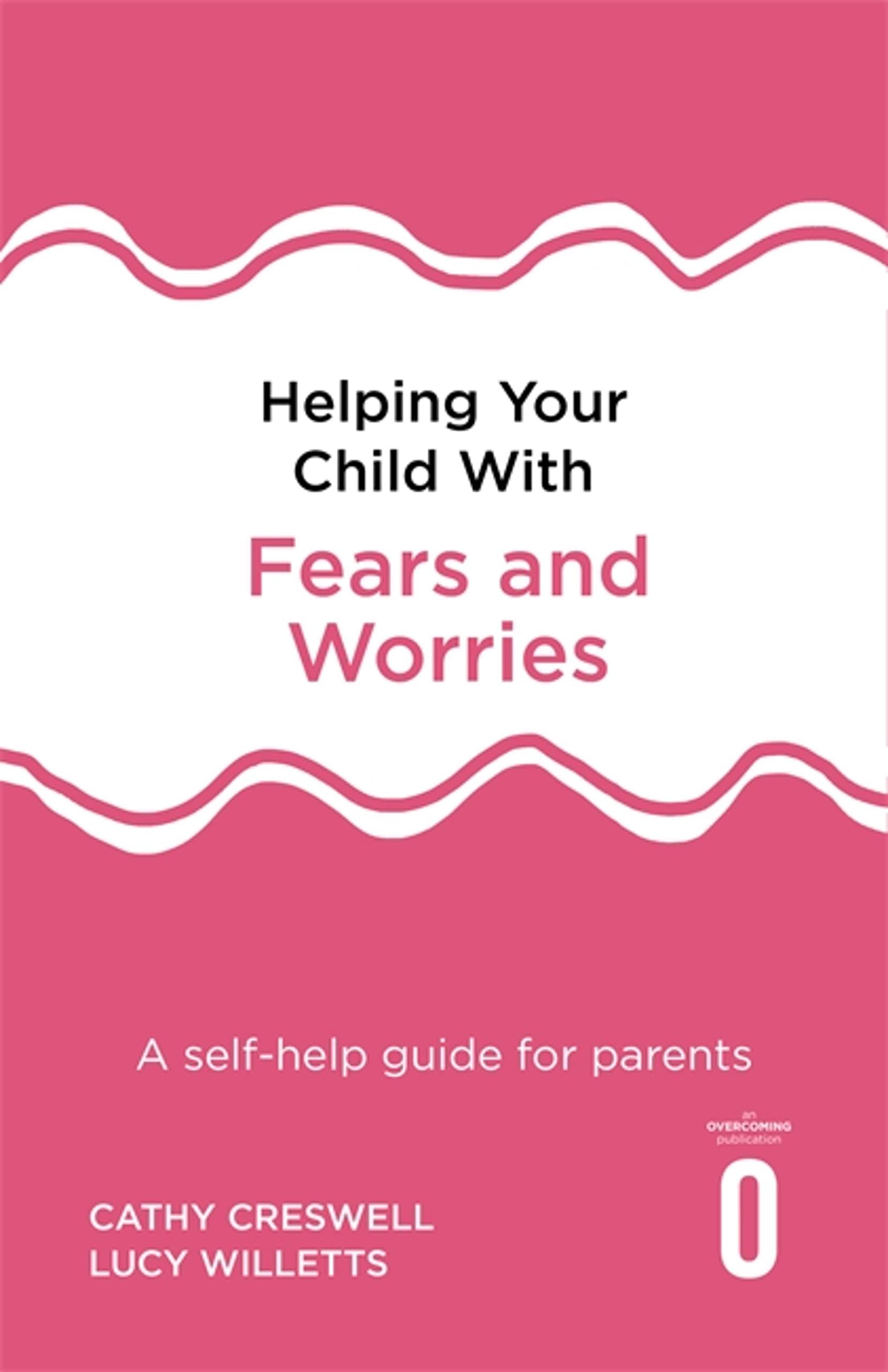 Helping Your Child with Fears and Worries 2nd Edition by Cath... - 9781472138613