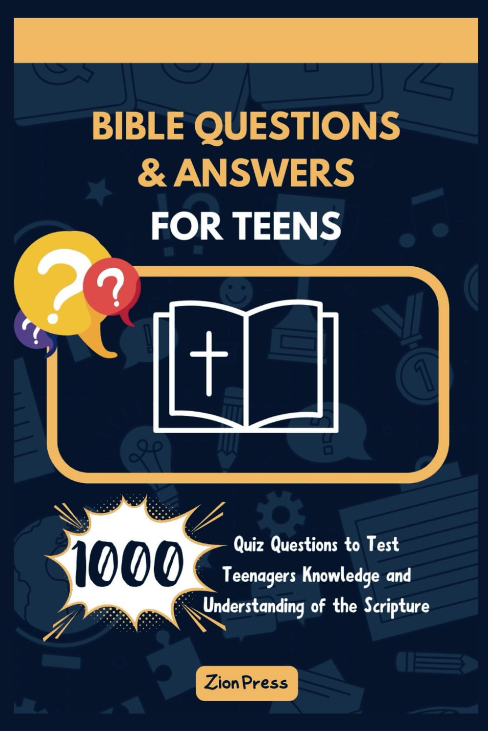 Bible Questions and Answers for Teens: 1000 Quiz Questions to Test Teenagers’ Knowledge and Understanding of the Scripture (For Church or Home Use)