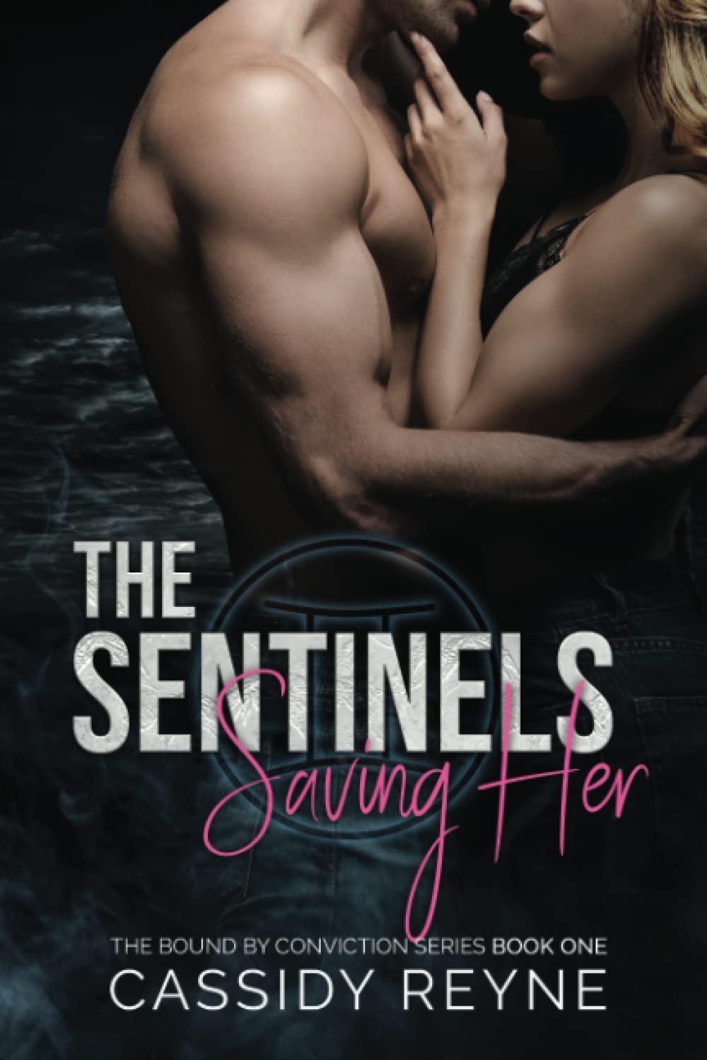 The Sentinels: Saving Her (The Bound by Conviction Series)