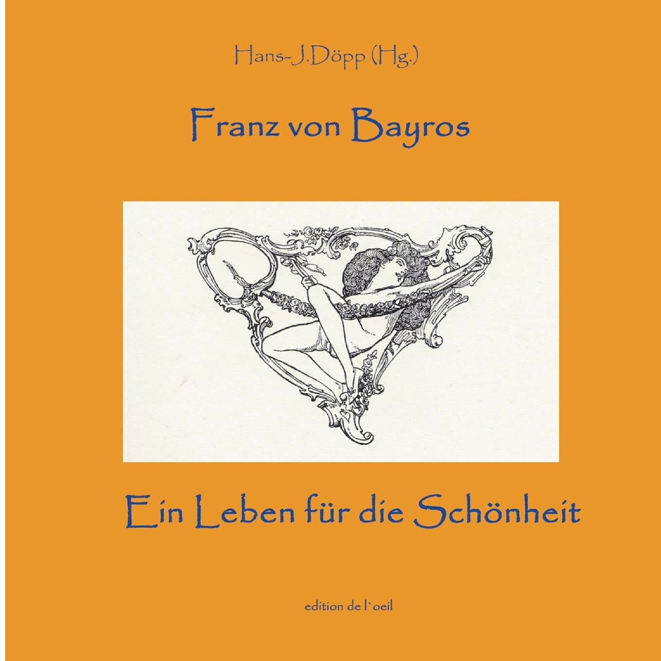 Bayros - Ein Leben für die Schönheit (German Edition)
