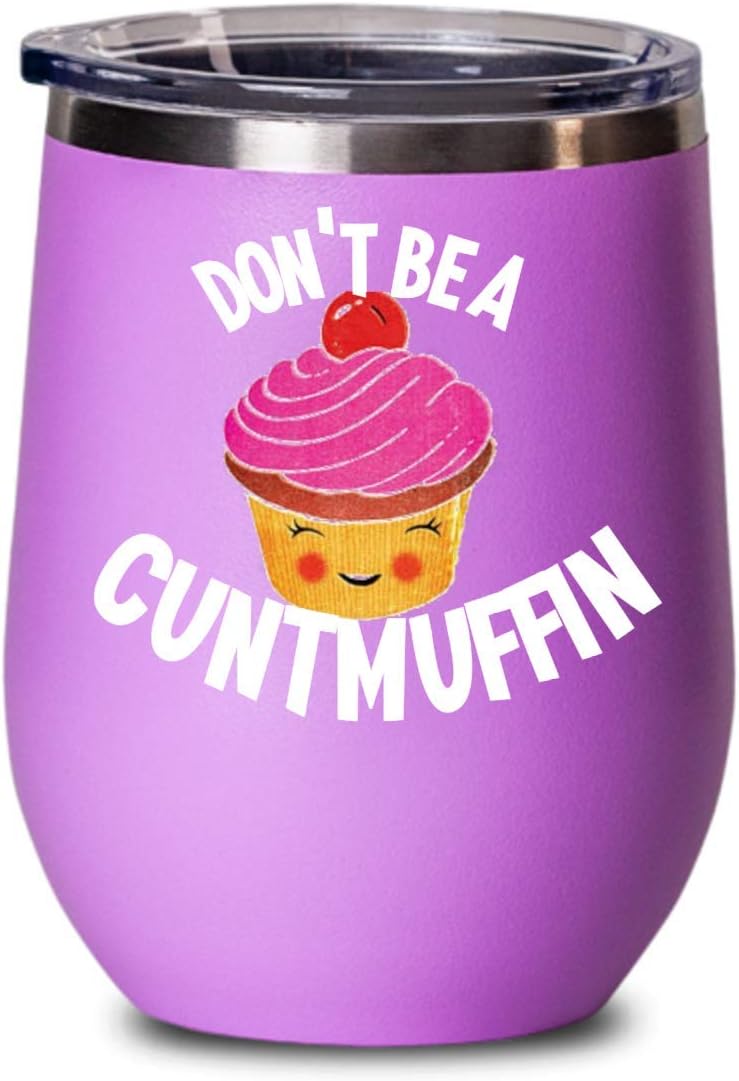 Don't Be a Cuntmuffin Mug Wine Tumbler Cute Funny Gag Gifts for Women Best Friend Birthday Coffee and Tea Mugs Cunt Gifts