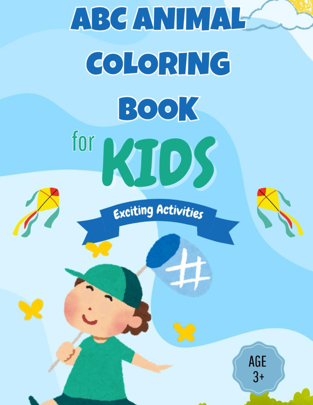 ABC Animal Coloring Book for Kids Exciting Activities: Simple Alphabet and Animal Coloring Pages for Ages 3+