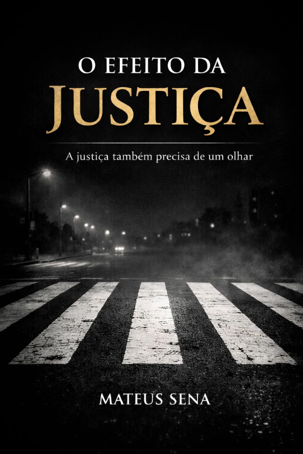 O Efeito da Justiça: A justiça também precisa de um olhar.