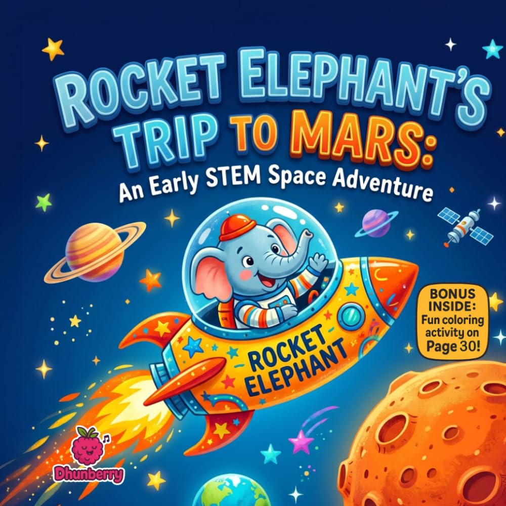 Rocket Elephant’s Trip to Mars: A Funny Rhyming STEM Adventure About Space, Science, and Big Dreams for Kids