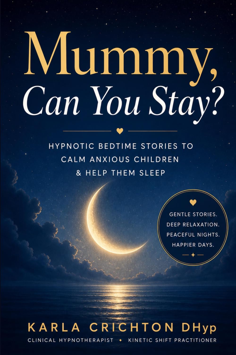 Mummy, Can You Stay?: Hypnotic Bedtime Stories to Calm Anxious Children and Help Them Sleep