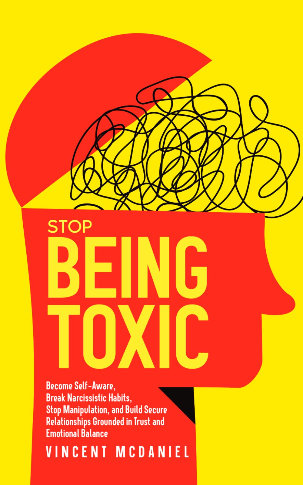 Stop Being Toxic: Become Self-Aware, Break Narcissistic Habits, Stop Manipulation, and Build Secure Relationships Grounded in Trust and Emotional ... Relationships and Trauma Bonding Recovery)