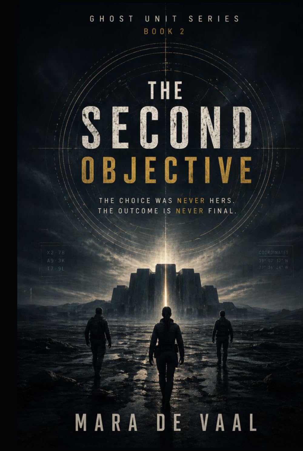 The Second Objective: The choice was never hers, the outcome is never final. (Ghost Unit Series)