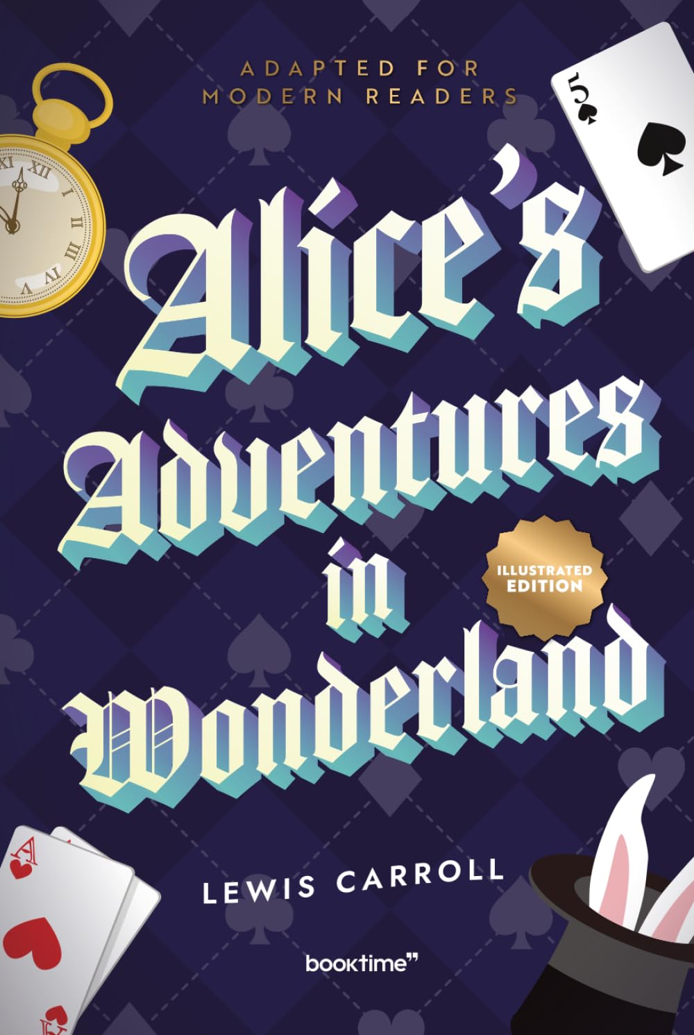 Alice's Adventures in Wonderland (Illustrated): Adapted for Modern Readers