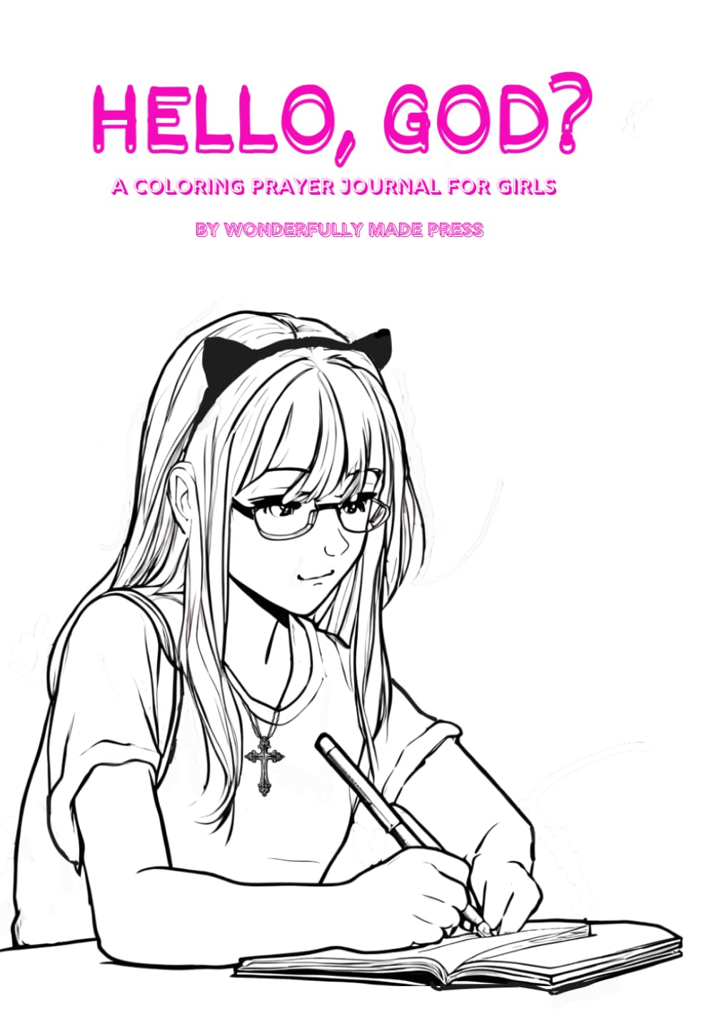 Hello, God?: A Christian Coloring Prayer Journal for Teenage and Preteen Girls to Practice Gratitude and Strengthen Faith