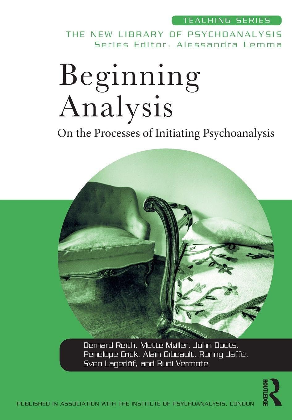 Beginning Analysis: On the Processes of Initiating Psychoanalysis (New Library of Psychoanalysis Teaching Series)