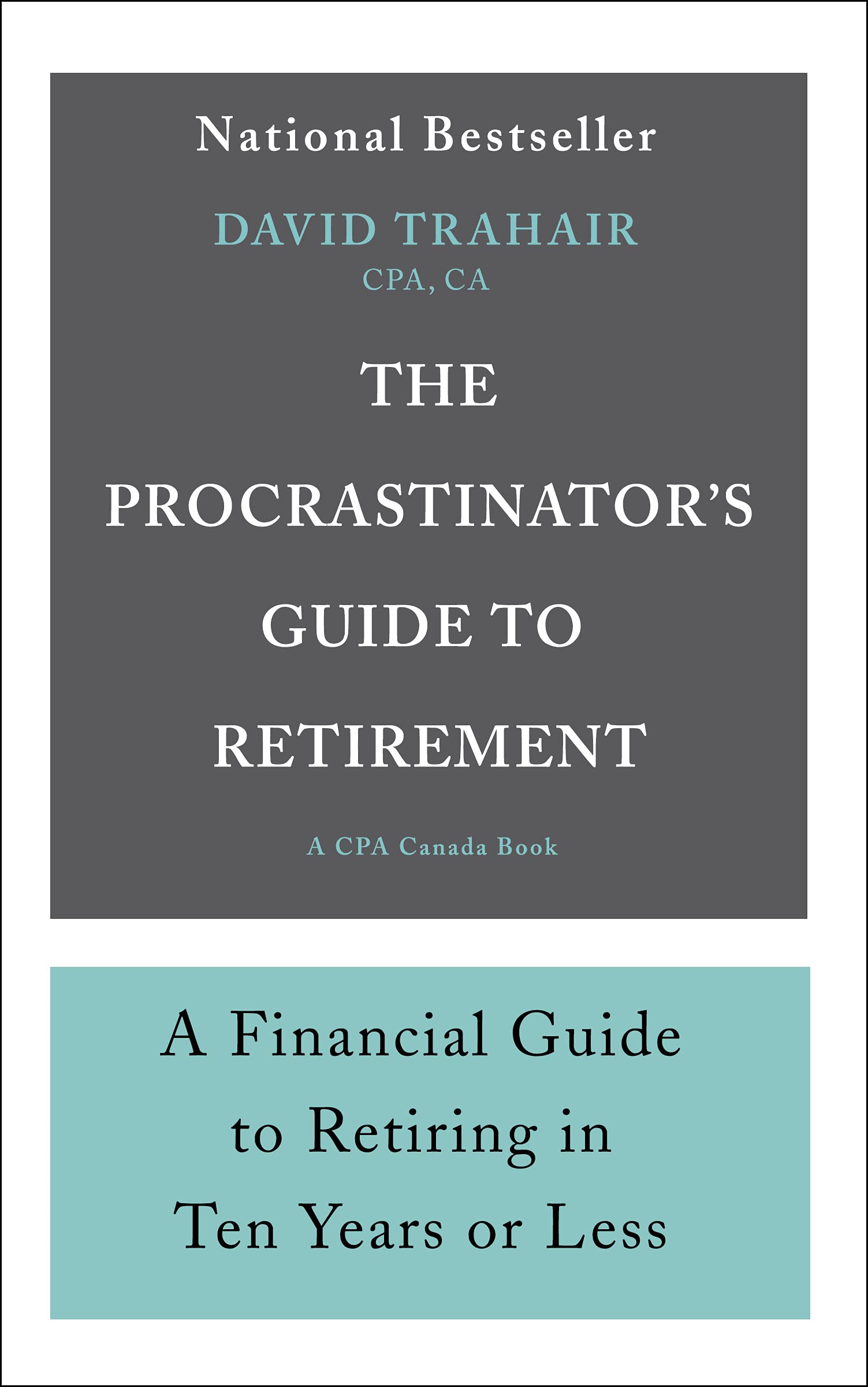 Buy The Procrastinator's Guide to Retirement: A Financial Guide to Retiring in Ten Years or Less (CPA Financial Literacy) — BookShops.in