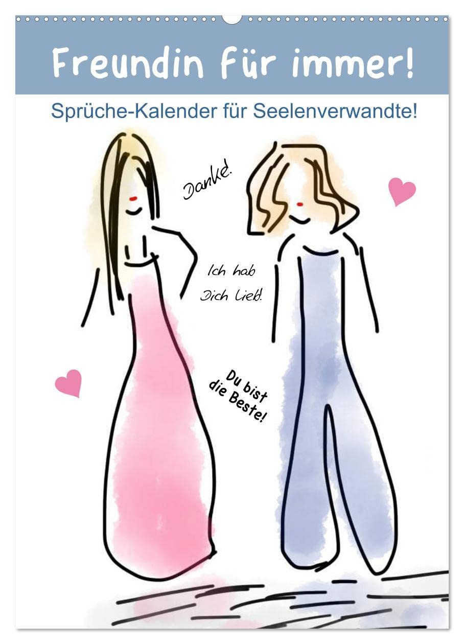 Freundin für immer! Sprüche-Kalender für Seelenverwandte! (Wandkalender 2026 DIN A2 hoch), CALVENDO Monatskalender: Danke sagen! Ein hübscher ... für die beste Freundin! (CALVENDO Menschen)