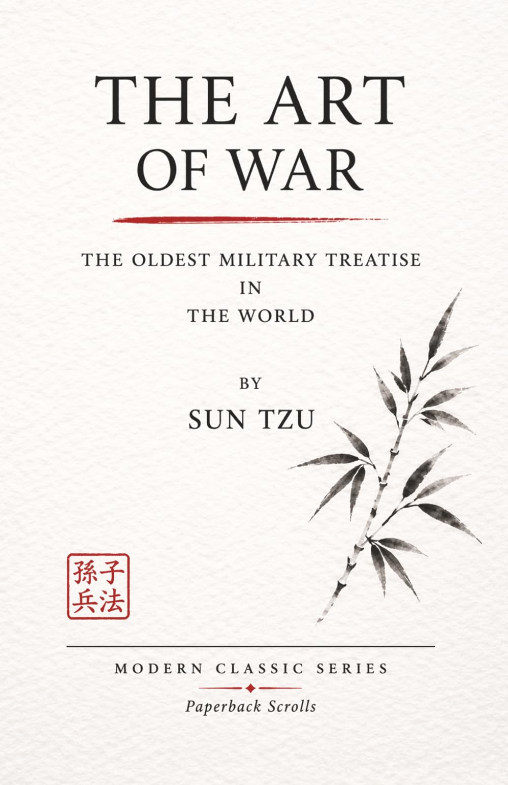 THE ART OF WAR: THE OLDEST MILITARY TREATISE IN THE WORLD (ANNOTATED)