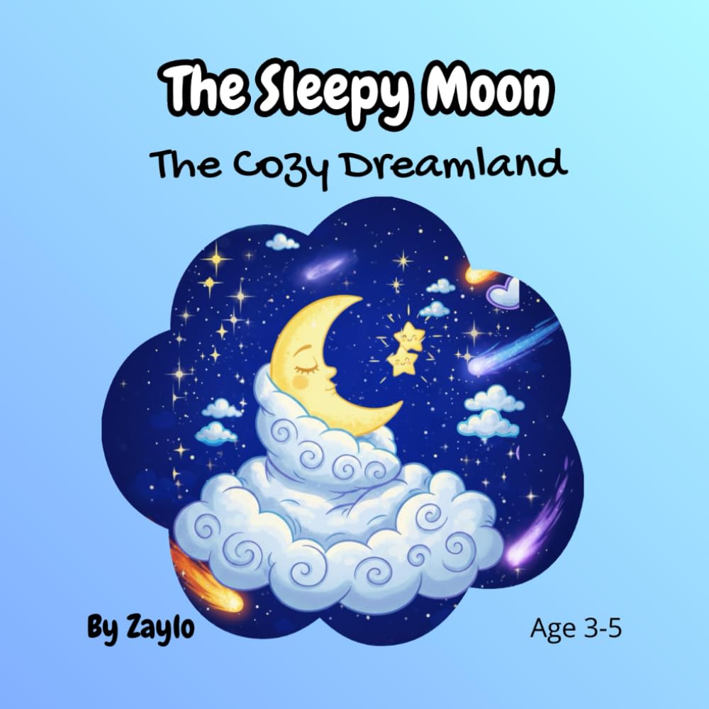 The Sleepy Moon: The Cozy Dreamland