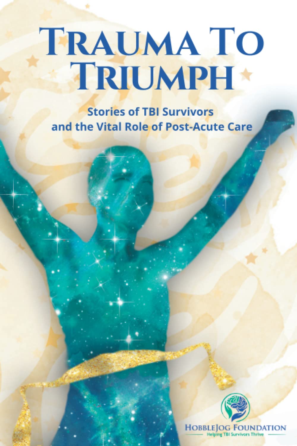Trauma to Triumph: Stories of TBI Survivors and the Vital Role of Post-Acute Care