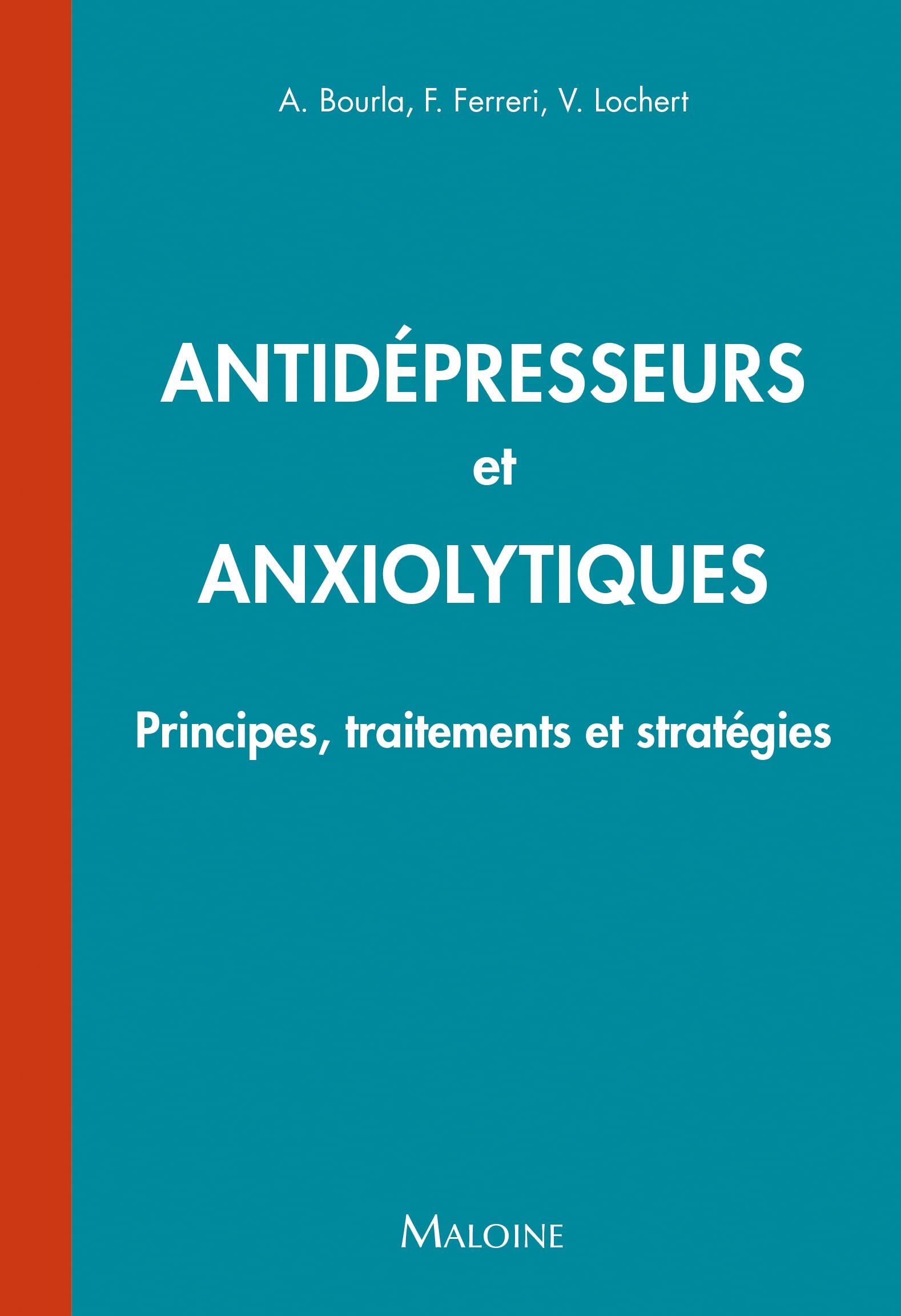 Antidépresseurs et anxiolytiques: Principes, traitements et stratégies