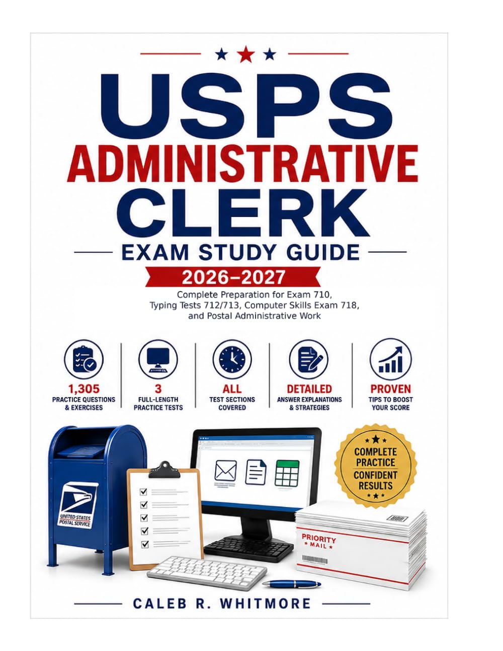 USPS Administrative Clerk Exam Study Guide 2026–2027: Complete Preparation for Exam 710, Typing Tests 712/713, Computer Skills Exam 718, and Postal Administrative Work