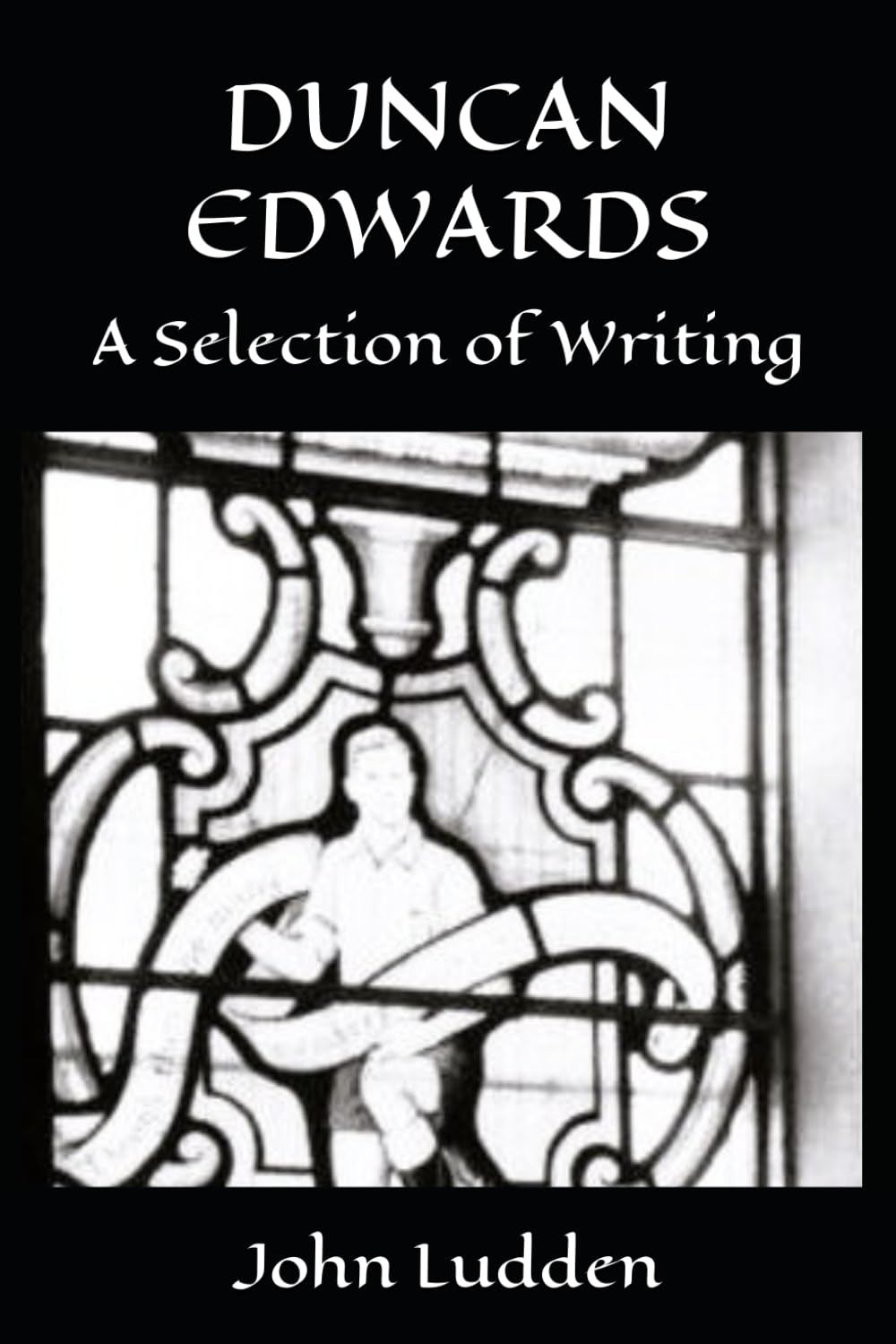 DUNCAN EDWARDS: A Selection of Writing (Manchester United)