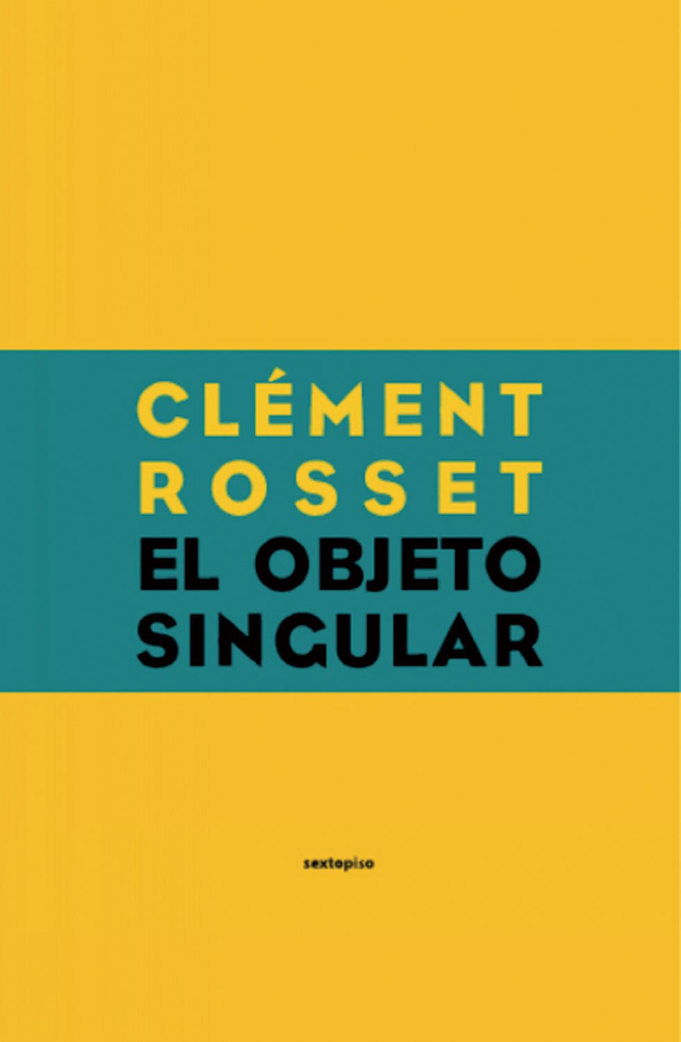 El Objeto Singular (Ensayo Sexto Piso)