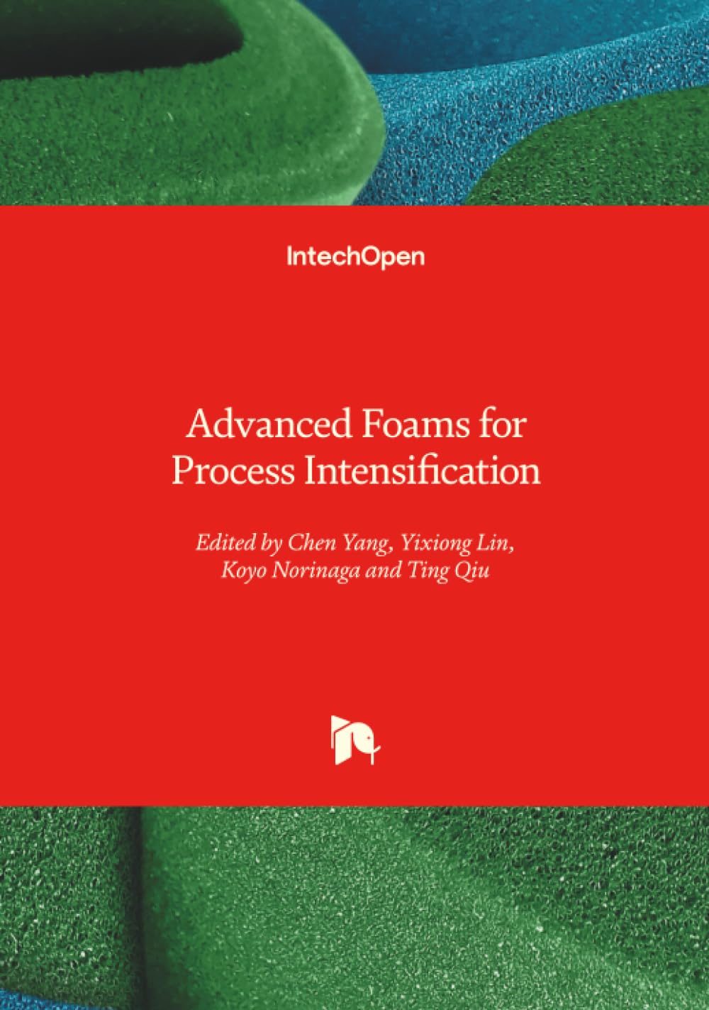 Advanced Foams for Process Intensification