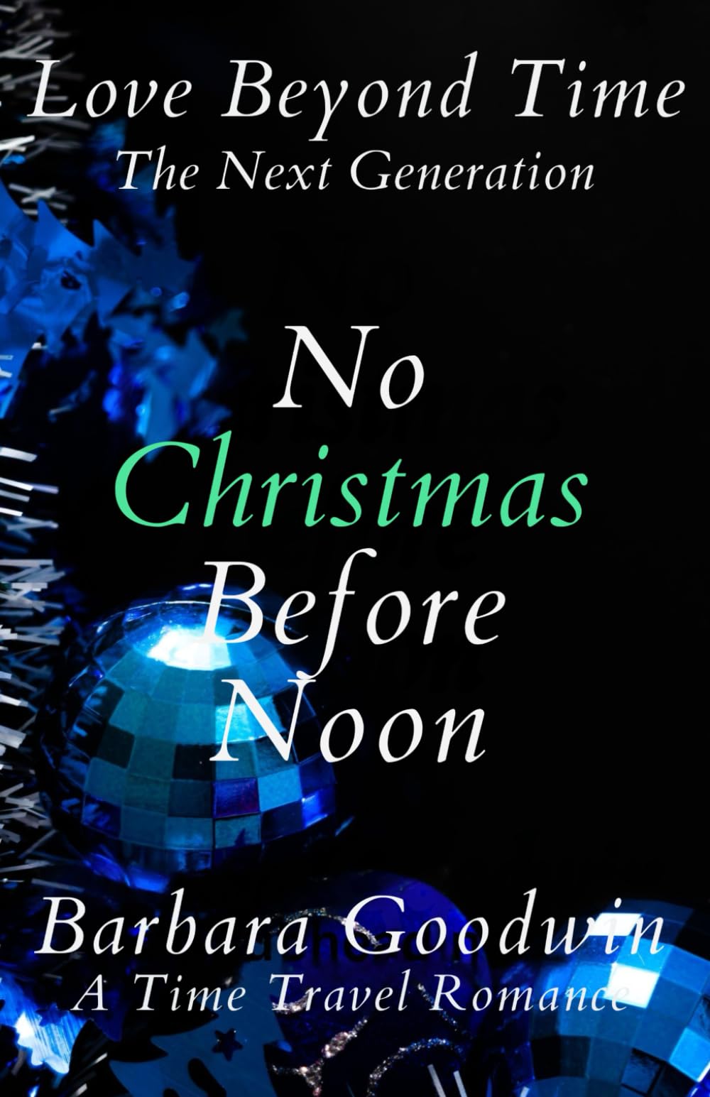 No Christmas Before Noon: Love Beyond Time: The Next Generation, Book 8