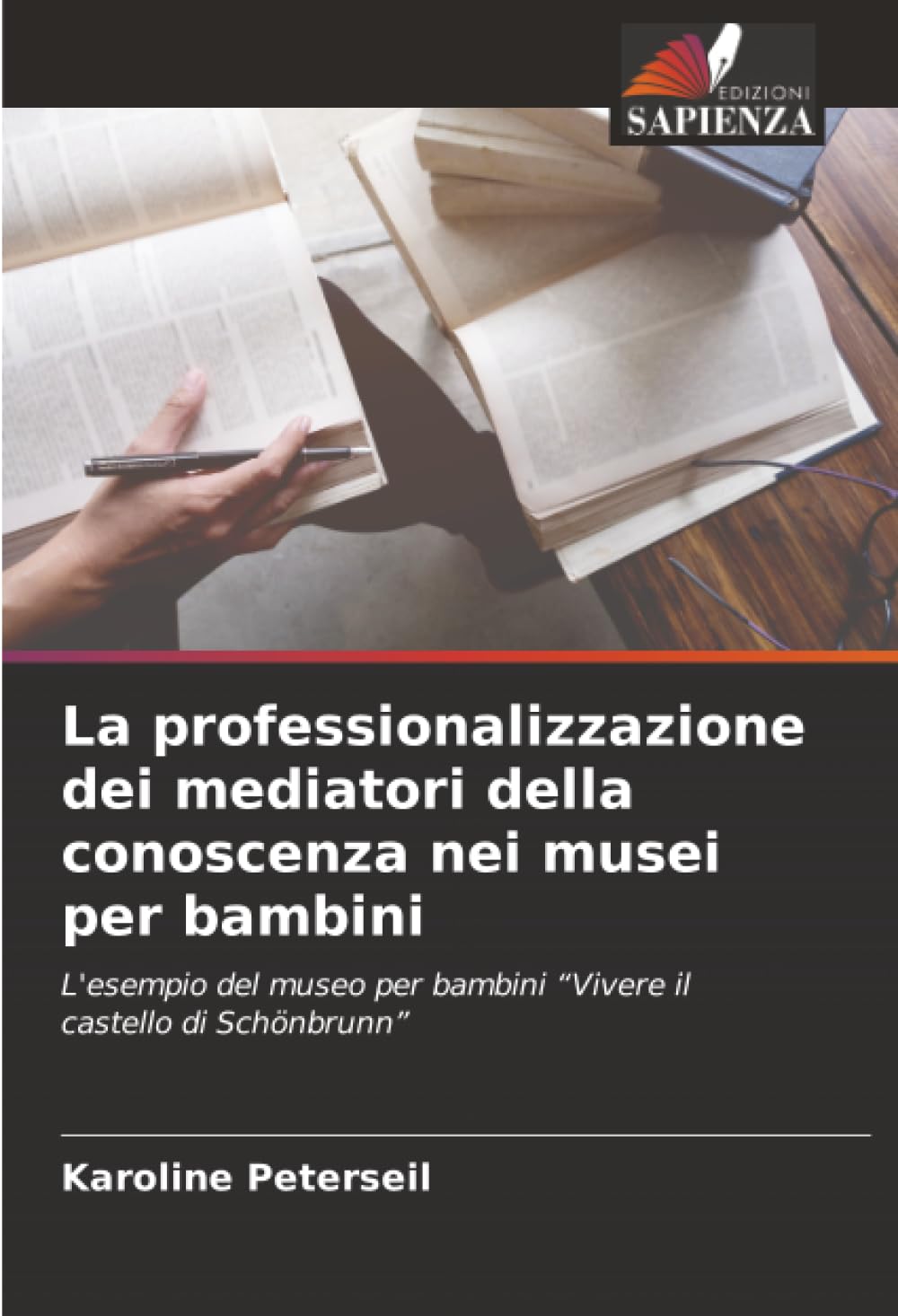 La professionalizzazione dei mediatori della conoscenza nei musei per bambini: L'esempio del museo per bambini “Vivere il castello di Schönbrunn”