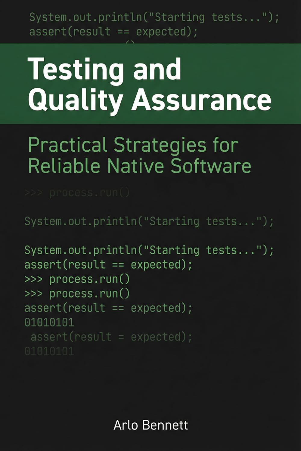 Testing and Quality Assurance: Practical Strategies for Reliable Native Software (Modern Native Application Development Workflow)