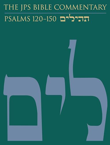 The JPS Bible Commentary: Psalms 120–150 (Volume 5)