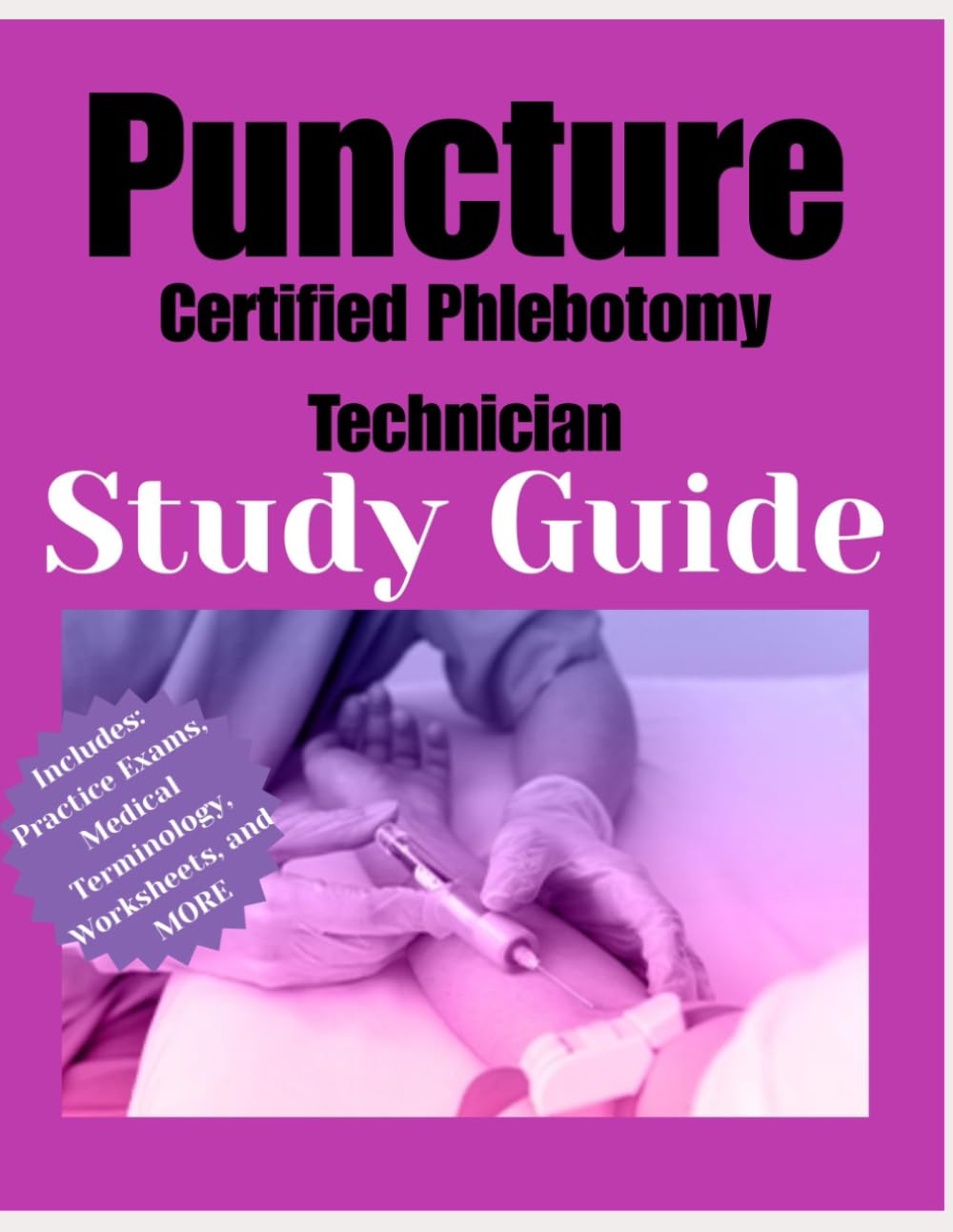 Puncture Certified Phlebotomy Technician Study Guide: Phlebotomy Technician Workbook