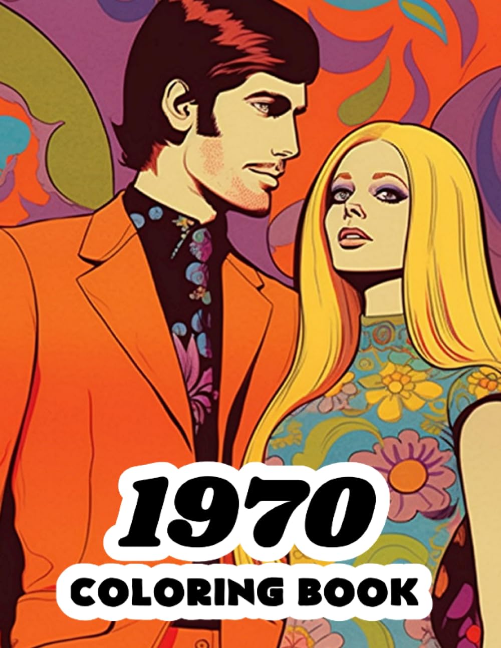 1970 Coloring Book: 1970s Retro coloring book featuring iconic scenes, fashion, and history