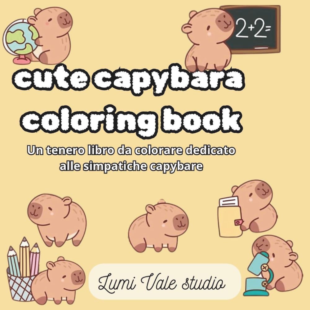 cute capybara coloring book: libro da colorare di capibara per bambini anti-stress
