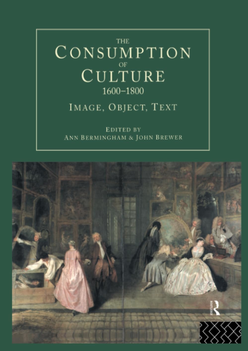 The Consumption of Culture 16001800 Image Object  by Ann Bermingham PAPERBACK