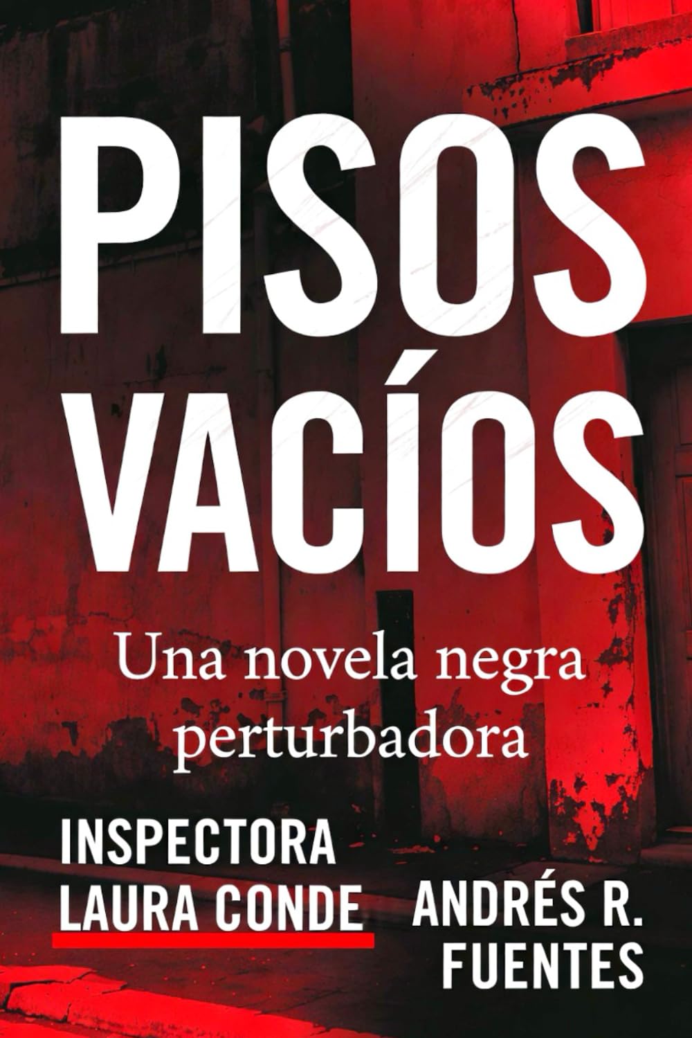 PISOS VACÍOS: Una novela negra perturbadora - Inspectora Laura Conde (INSPECTORA LAURA CONDE - Novela negra)