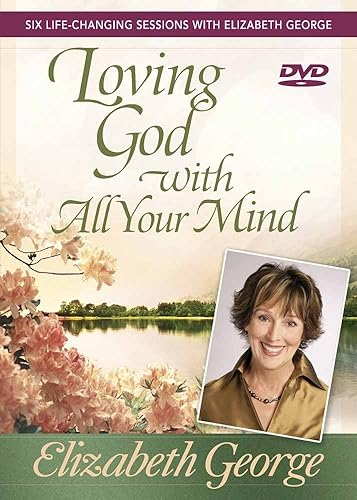 Loving God with All Your Mind DVD: Six Life-Changing Sessions with Elizabeth Geo