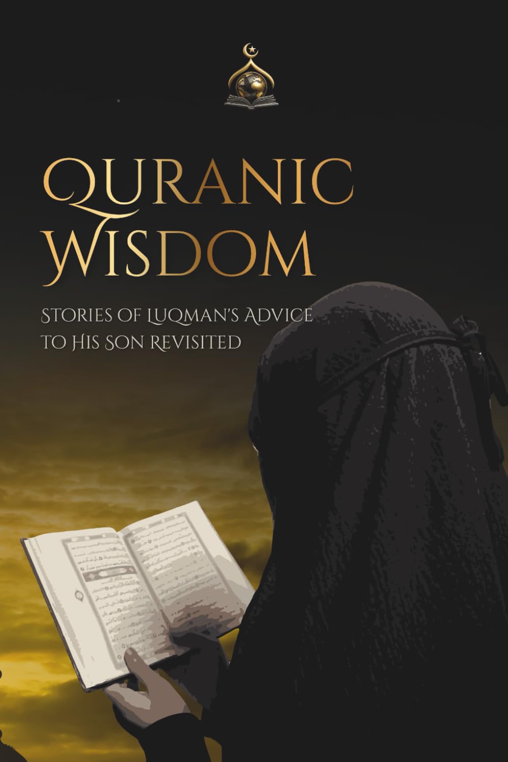 Quranic Wisdom: Stories of Luqman's Advice to His Son Revisited
