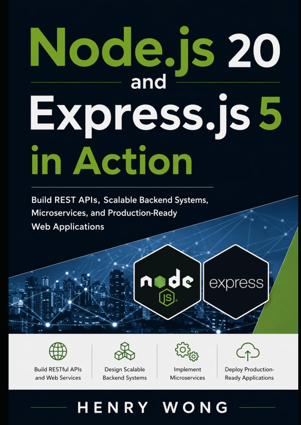 Node.js 20 and Express.js 5 in Action: Build REST APIs, Scalable Backend Systems, Microservices, and Production-Ready Web Applications