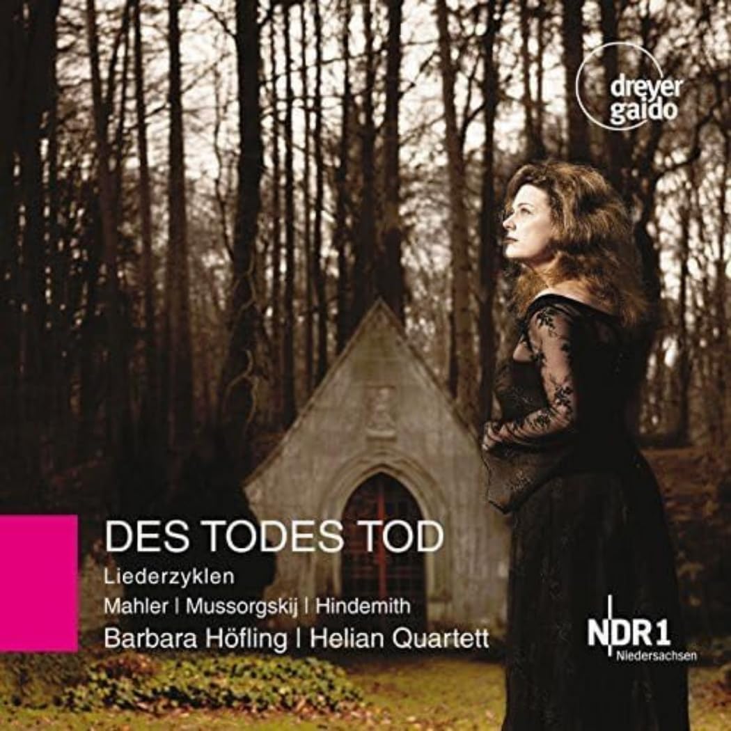 Des Todes Tod - Song Cycles by Hindemith/Mahler/Mussorgsky