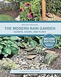 The Modern Rain Garden: Scrape, Shape, and Plant